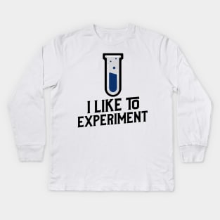 I Like to Experiment Kids Long Sleeve T-Shirt